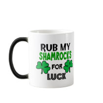 Funny Rub My Shamrocks 1 St Patrick's Day Mugs