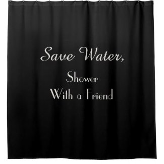 Funny Save Water Choose Your Color Shower Curtain