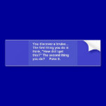 FUNNY SAYINGS BRUISE POKES LAUGHS COMMENTS bumper stickers