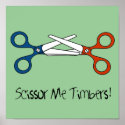 Funny Scissoring Scissor Me Timbers Poster print