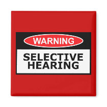 Funny selective hearing magnets by Cardsharkkid Funny selective hearing magnets