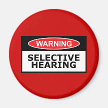 Funny selective hearing magnet