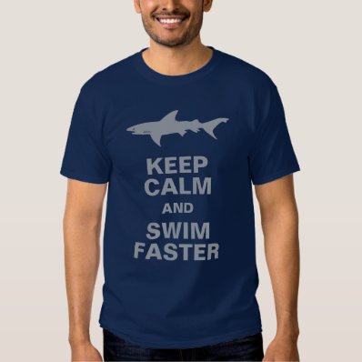 Funny Shark Keep Calm and Swim Faster Tee Shirt