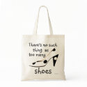 Funny Shoe Fanatic - There's no such thing bag