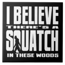 Funny Squatch in These Woods! (Black) Tile