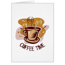 Funny steaming hot mug saying "Coffee Time"! Greeting Card
