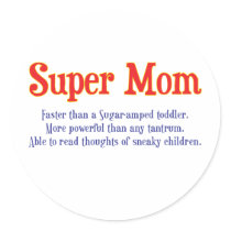 Funny Super Mom gifts and cards for your super mom stickers