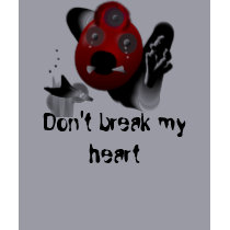 Funny T-shirt "Don't break my heart"