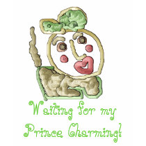 Funny T-shirt  "Waiting for my Prince Charming!"