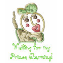Funny T-shirt "Waiting for my Prince Charming" by dizzypixels Funny T-shirt "Waiting for my Prince Charming"