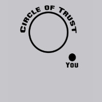 Funny T-Shirt, You Outside the Circle of Trust