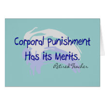 Funny Teacher Gifts "Corporal Punishment..." Card