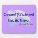 Funny Teacher Gifts "Corporal Punishment..." Mousepad