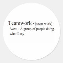 Funny Teamwork Products Round Stickers