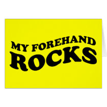 Funny Tennis Card : My Forehand Rocks cards