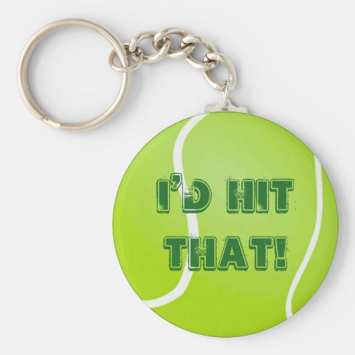 Funny Tennis Sports Humor I'd Hit That Ball Keychain Zazzle
