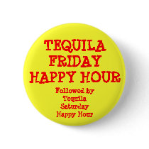 Funny Tequila Friday Happy Hour Yellow Red Button