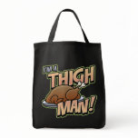 Funny Thanksgiving Thigh Man T-Shirts bags