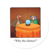 Funny Thanksgiving Turkey Fortune Cartoon Gifts! Round Stickers