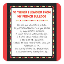 Funny Things I Learned From My French Bulldog Square Sticker