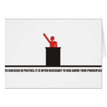 Funny - To succeed in politics Greeting Card
