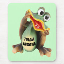 Funny Toadally Insane T-shirts Gifts mousepads