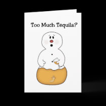 Funny Too Much Tequila Snowman Card cards
