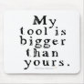 Funny Tool Lovers Big Tool Woodturning Woodworking Mouse Pad