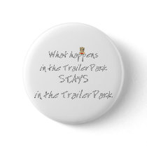 Funny Trailer Park Shirt buttons by TrailerPark Funny Trailer Park Shirt buttons
