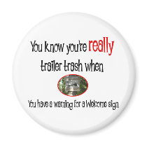 Funny Trailer Park Shirt magnets
