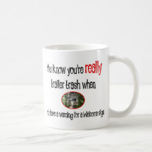 Funny Trailer Park Shirt Mug