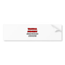 Funny Trauma Surgeon Shirts and Gifts Bumper Sticker