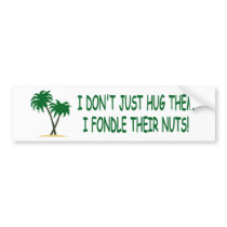 Funny tree hugger bumper stickers