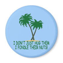Funny tree hugger fridge magnet