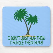 Funny tree hugger mousepads by Femfatal Funny tree hugger mousepads