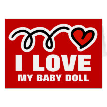 Funny Valentines Day card | I love my baby doll