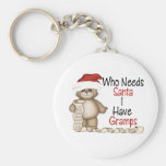 Funny Who Needs Santa Gramps Keychain