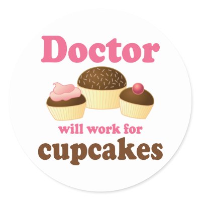 funny doctor names. Funny Will Work for Cupcakes