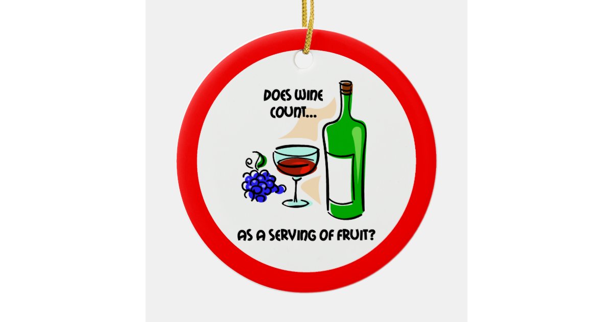 Funny wine ceramic ornament Zazzle