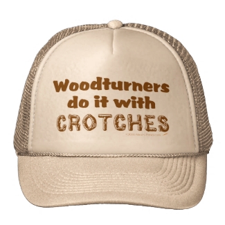 Funny Woodturners Do It With Crotches Custom