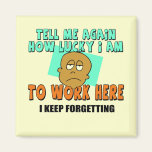 Funny Work T-shirts Gifts Refrigerator Magnet