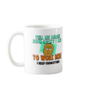 Funny Work T-shirts Gifts mugs