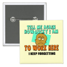 Funny Work T-shirts Gifts Pins