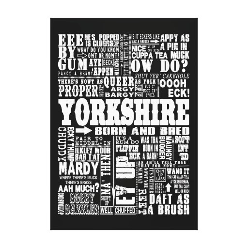 Funny Yorkshire Sayings black and white canvas Zazzle