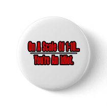 Funny You're an Idiot Insult buttons