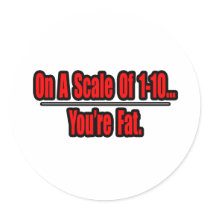 Funny You're Fat Insult stickers