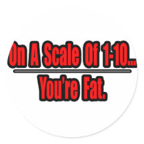 Funny You're Fat Insult stickers