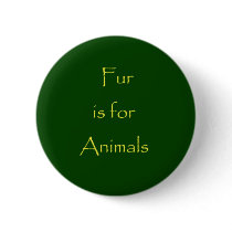 Fur is for animals buttons by kool27 Fur is for animals buttons