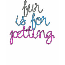 fur is for petting t-shirts