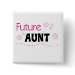 Future Aunt Tshirts and Gifts Pin